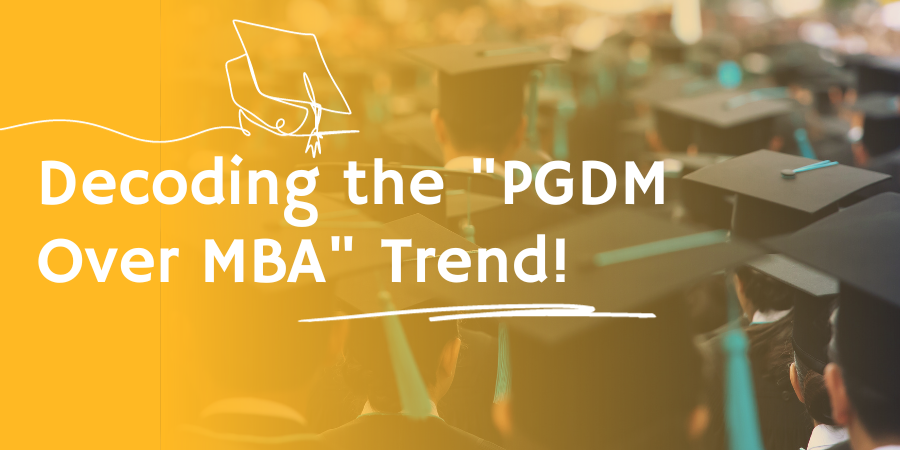 10 Benefits of a PGDM over an MBA