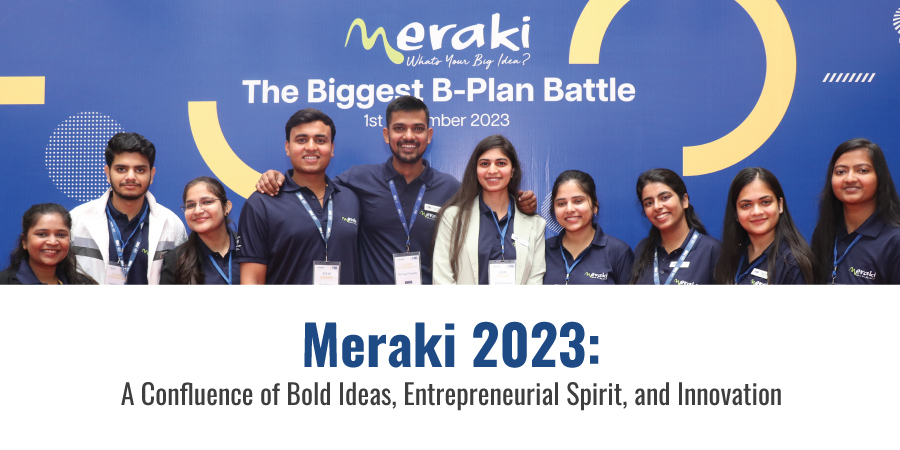 Meraki 2023- A celebration of innovation, brilliance, and unyielding entrepreneurial spirit!